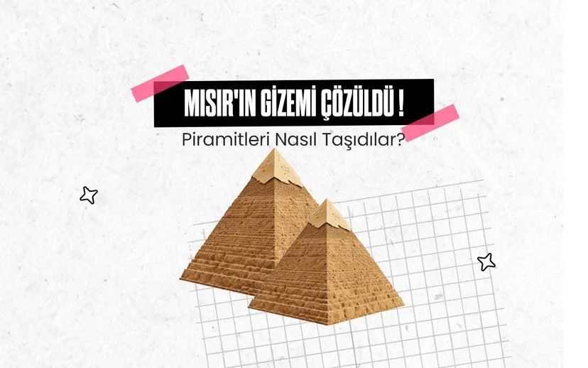 Misirin gizemi cozuldu piramitleri nasil yaptilar