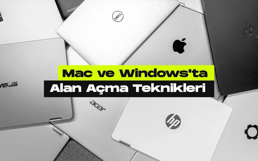 Daha fazla alan icin mac ve windowsta alan acma teknikleri