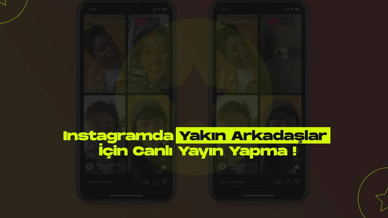 İnstagrama yakin arkadaslara ozel canli yayin ozelligi geldi