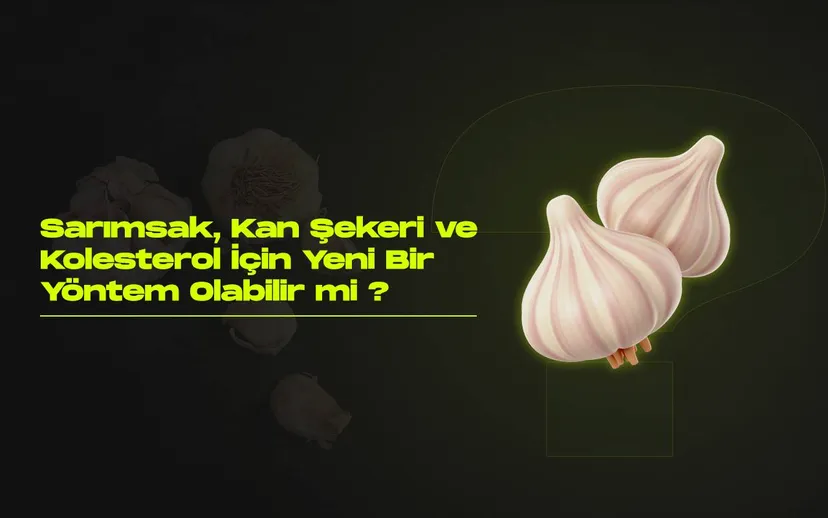Sarimsak kan sekeri ve kolesterol icin yeni bir yontem olabilir mi