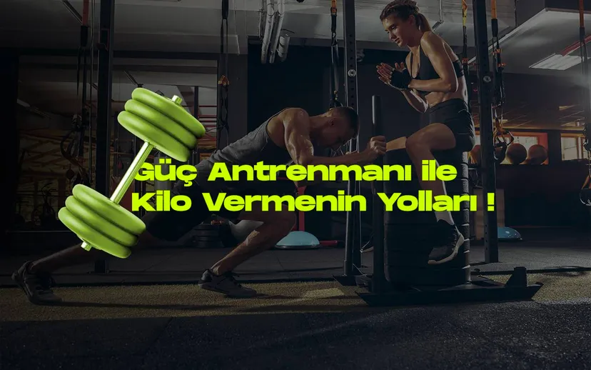 Guc antrenmani ile kilo vermenin yollari