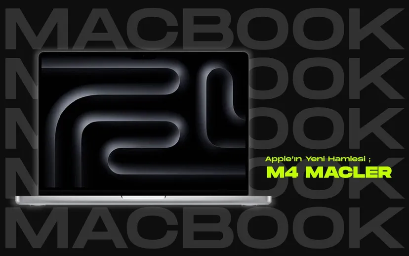 Apple’ın Yeni Hamlesi M4 Macler