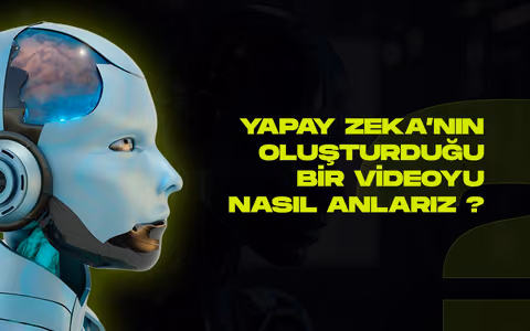 Yapay zeka tarafindan olusturulan bir videoyu nasil anlarsiniz