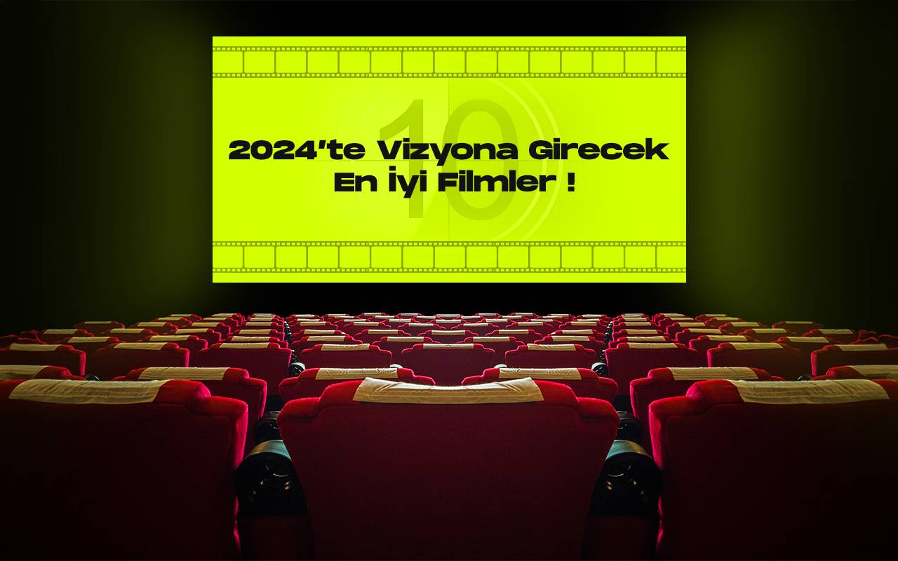 2024te vizyona girecek en iyi filmler