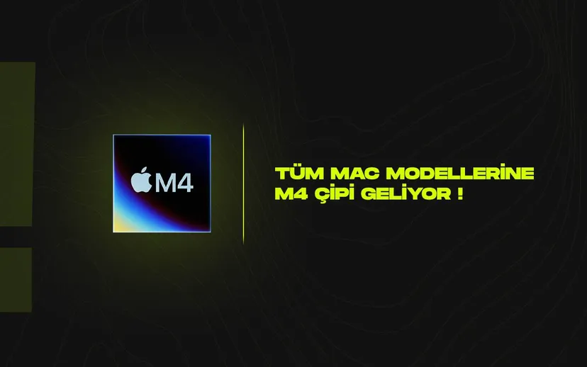 Apple tum mac modellerine m4 cipini getirmeye hazirlaniyor