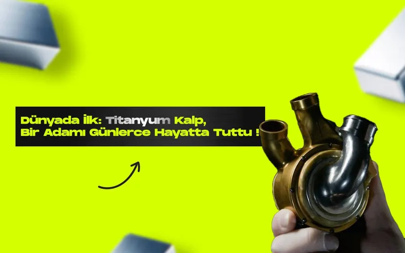 Dunyada ilk titanyum kalp bir adami gunlerce hayatta tuttu