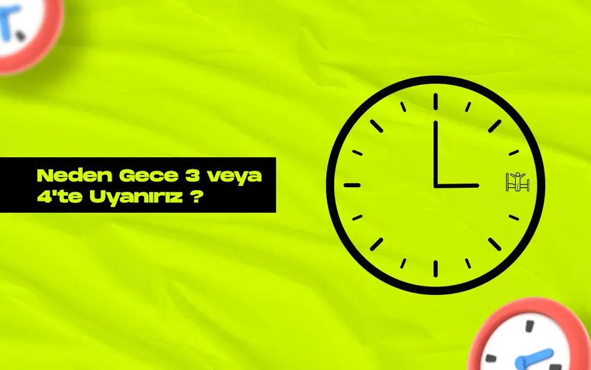 Neden bazi insanlar her gece 3 veya 4te uyaniyor