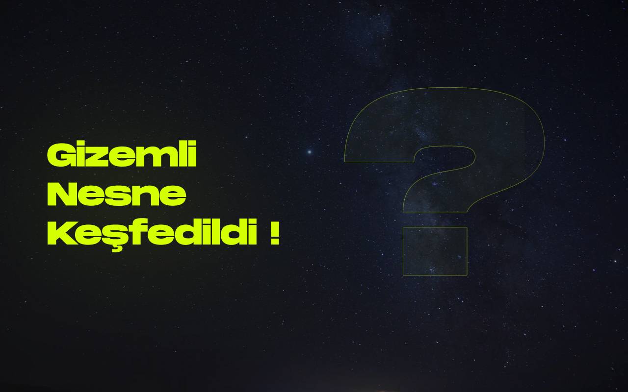 Samanyolunda gizemli nesne kesfedildi