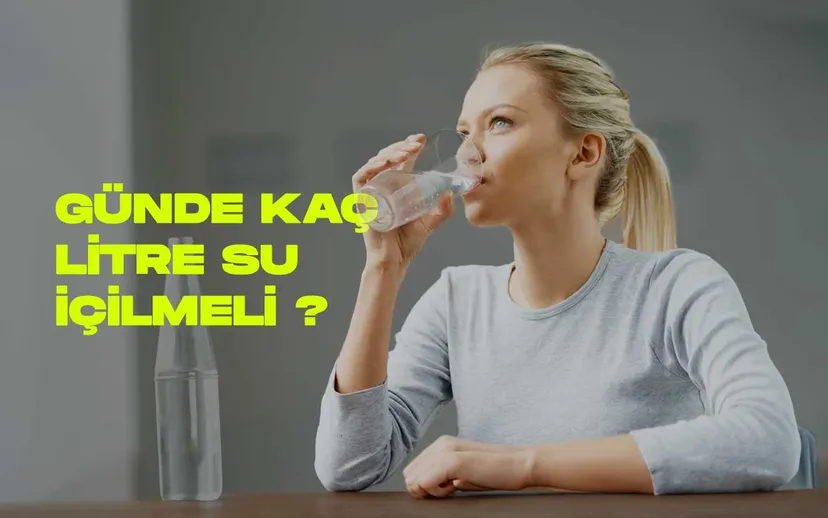 Günde Kaç Litre Su İçilmeli?