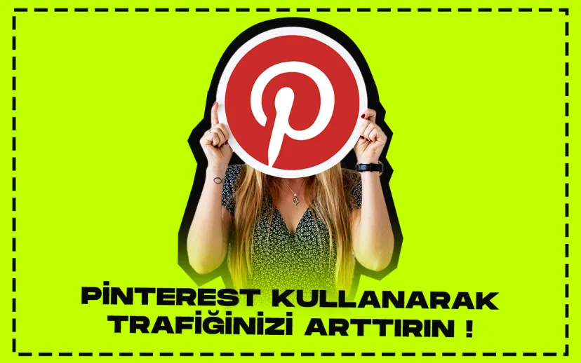 Pinterest kullanarak trafiginizi 20 kat artirin